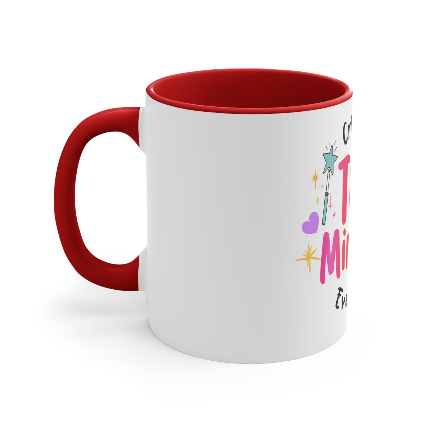 Creating Tiny Miracles Every Day Accent Mug — Inspirational Coffee Cup for Caregivers & Teachers