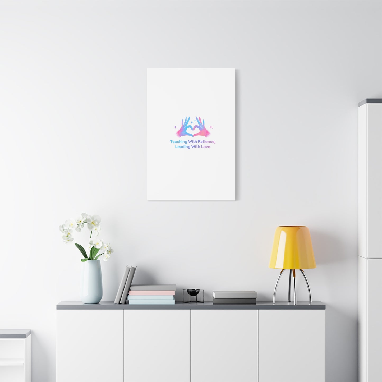 Teaching With Patience, Leading With Love Canvas
