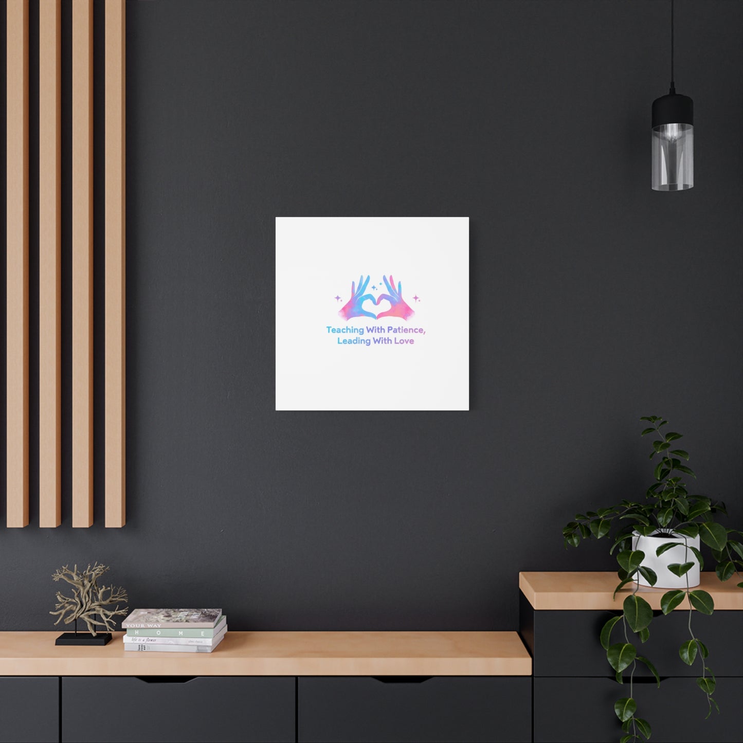 Teaching With Patience, Leading With Love Canvas