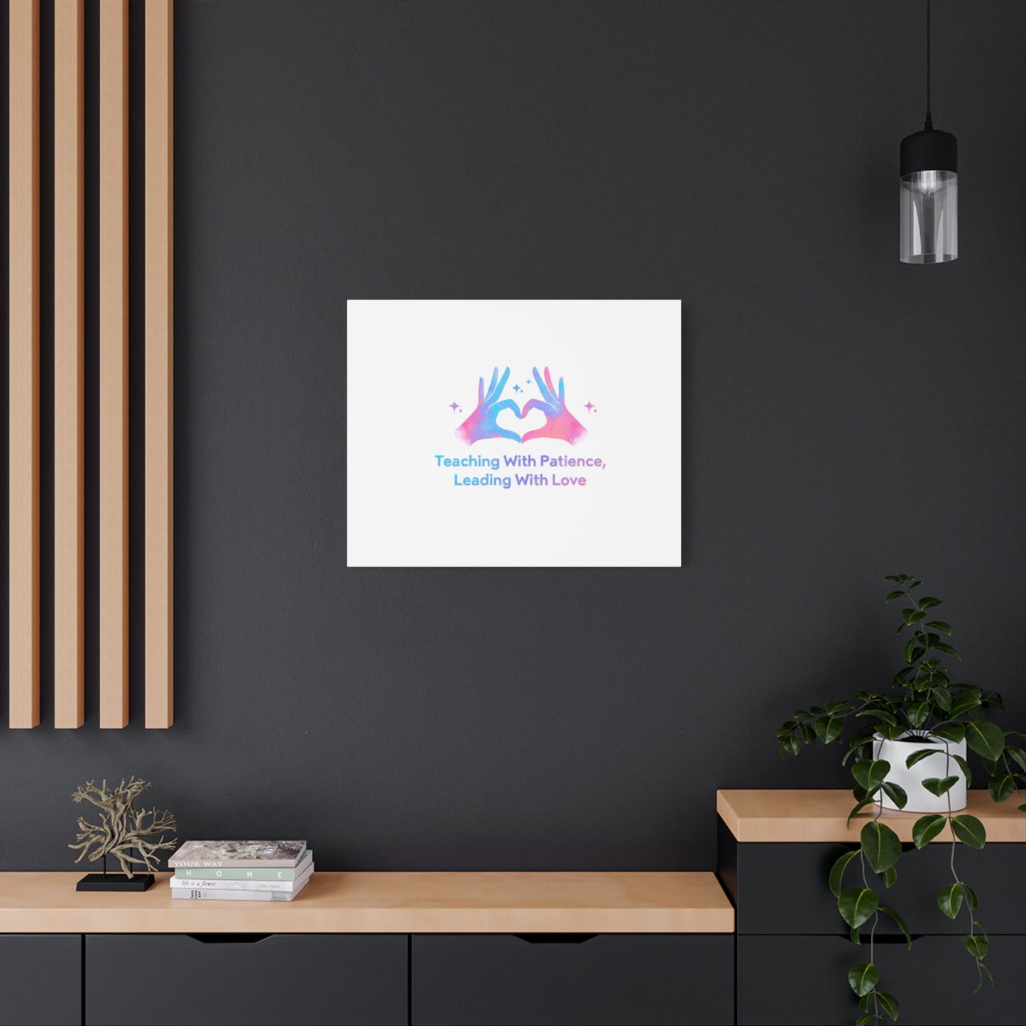 Teaching With Patience, Leading With Love Canvas