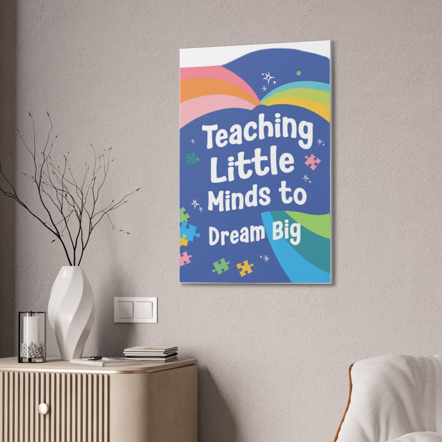 Teaching Little Minds to Dream Big Canvas