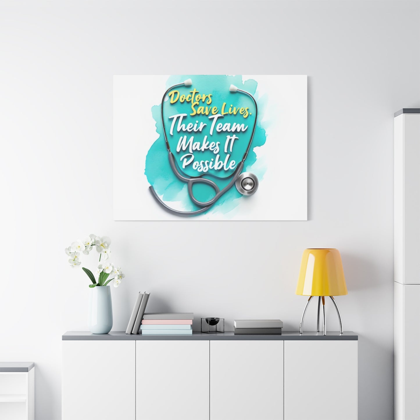 Canvas Wall Art - "Doctors Save Lives, Their Team Makes It Possible" Stethoscope Medical Tribute