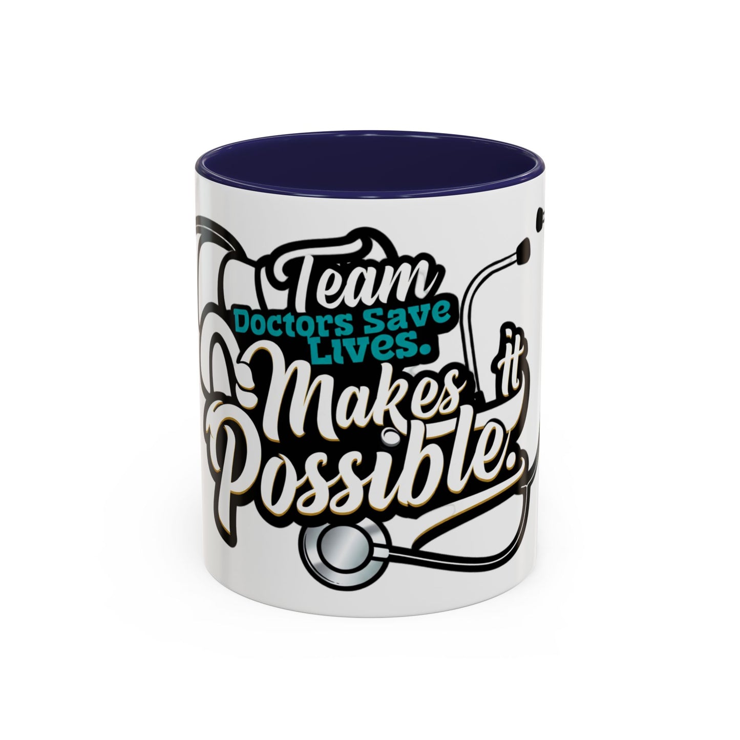 Coffee Mug — "Team Doctors Save Lives. Nurses Make it Possible" Stethoscope Accent