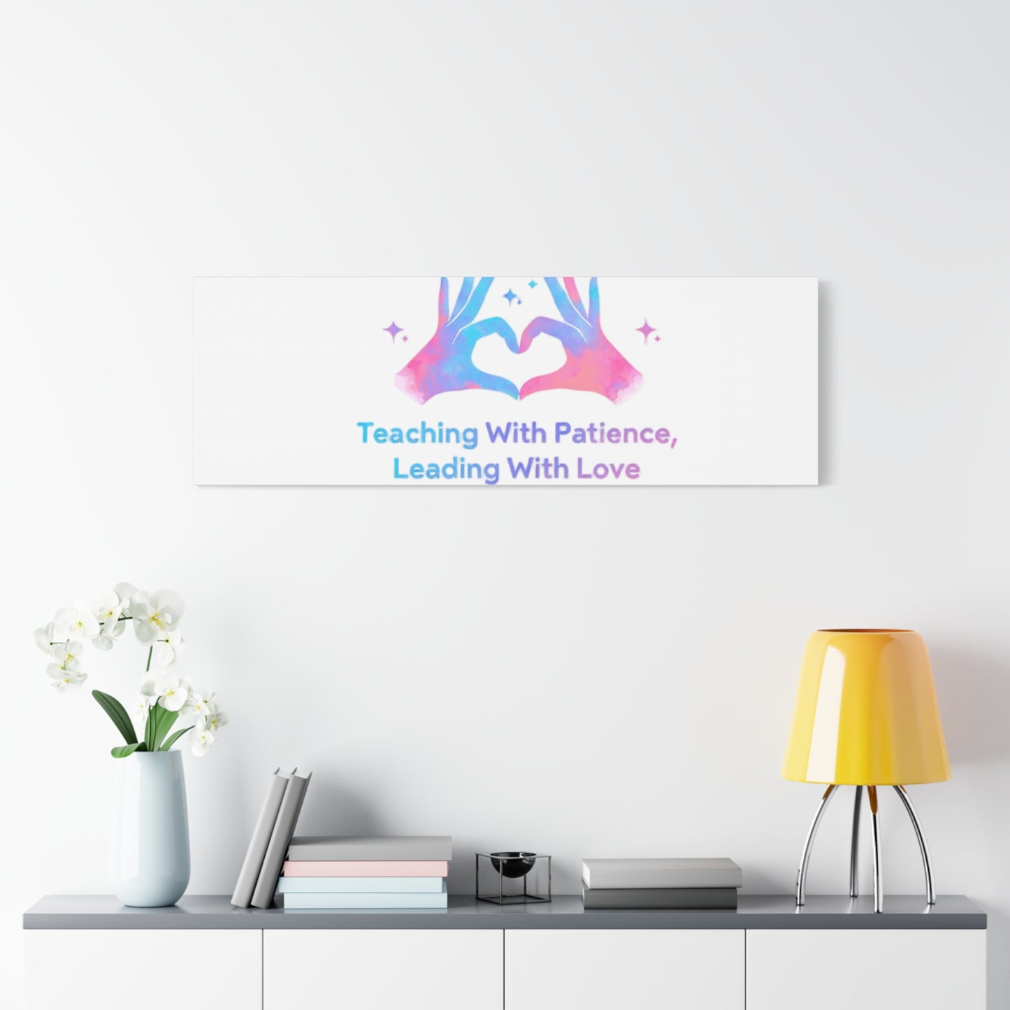 Teaching With Patience, Leading With Love Canvas