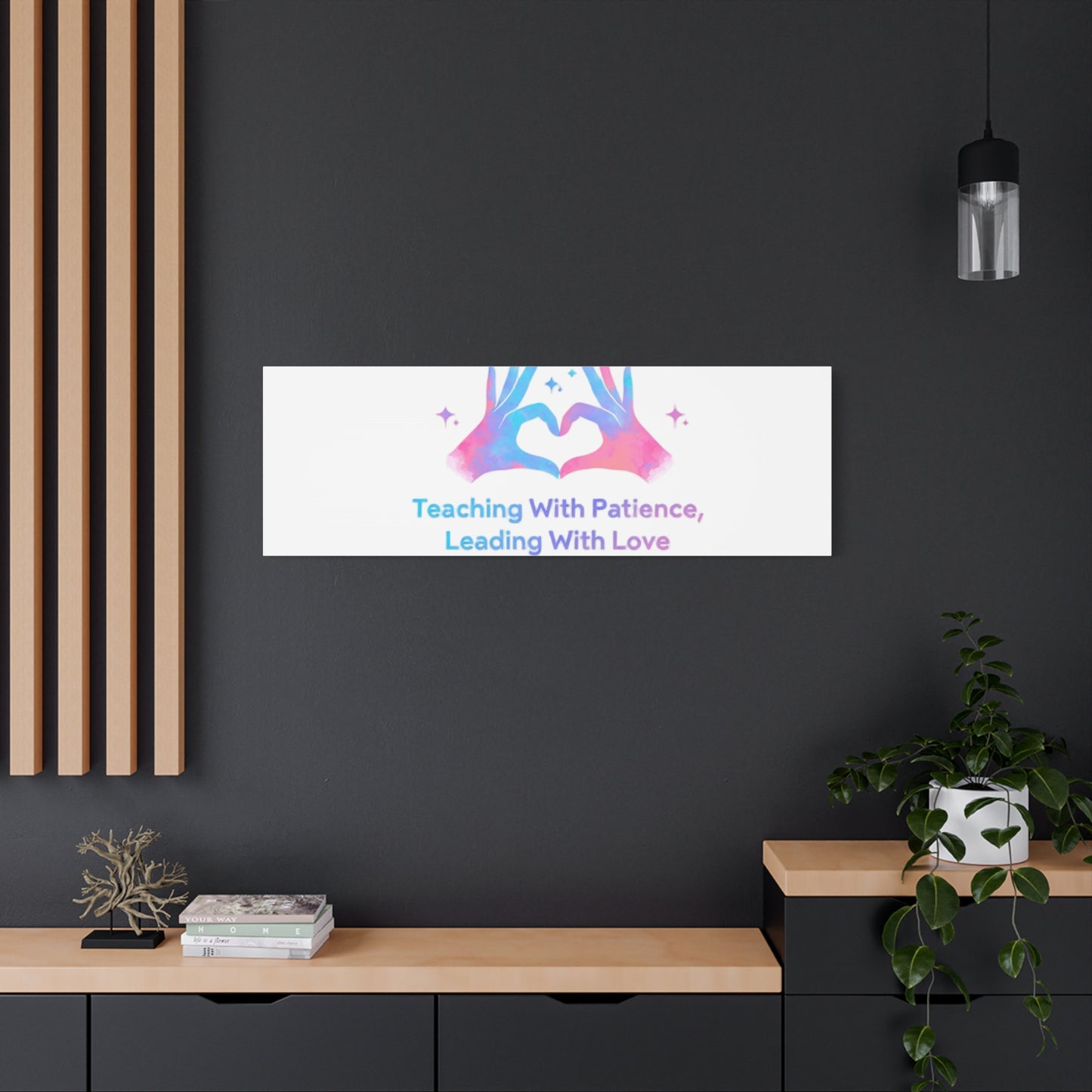 Teaching With Patience, Leading With Love Canvas