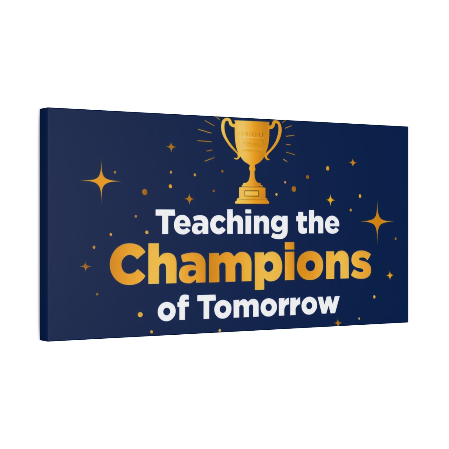 Teaching the Champions of Tomorrow Canvas — Teacher Appreciation Trophy Wall Art