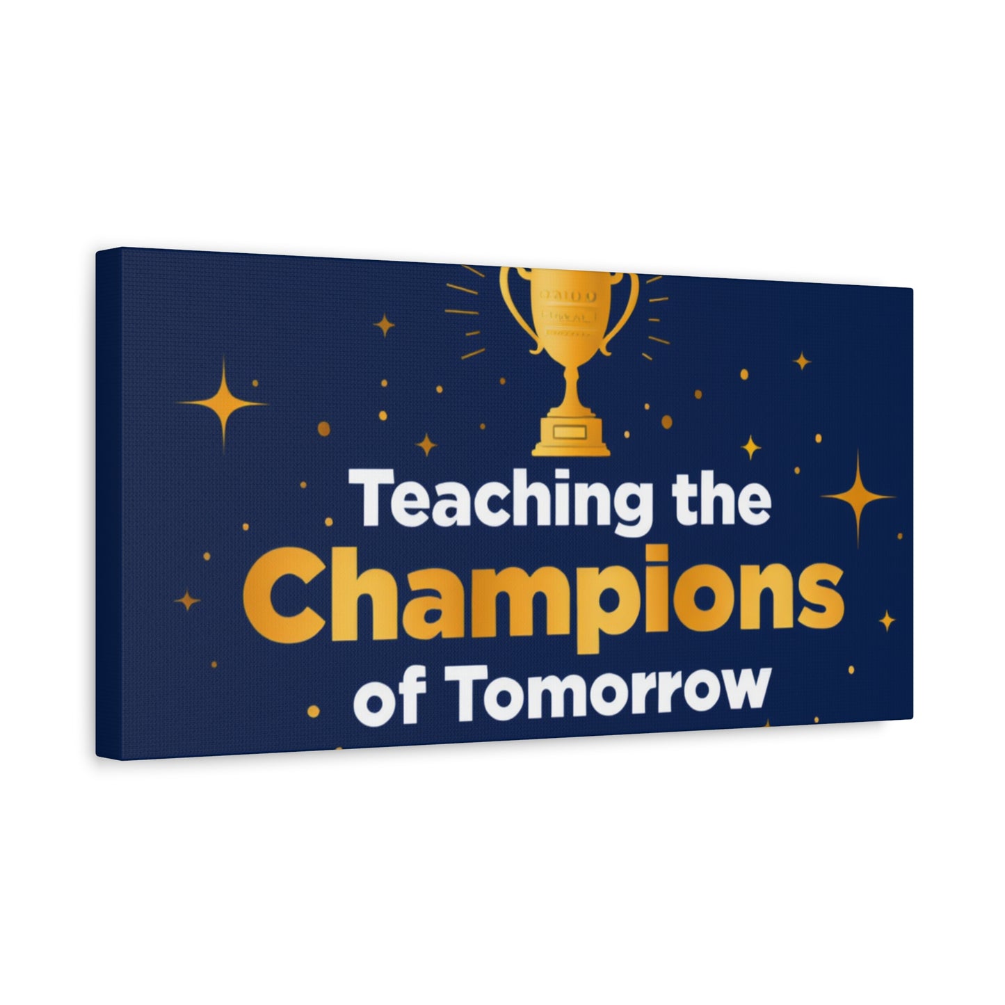 Teaching the Champions of Tomorrow Canvas — Teacher Appreciation Trophy Wall Art