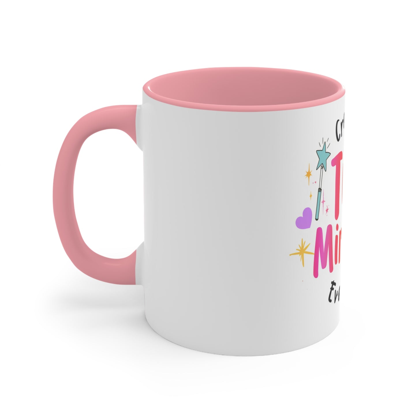 Creating Tiny Miracles Every Day Accent Mug — Inspirational Coffee Cup for Caregivers & Teachers