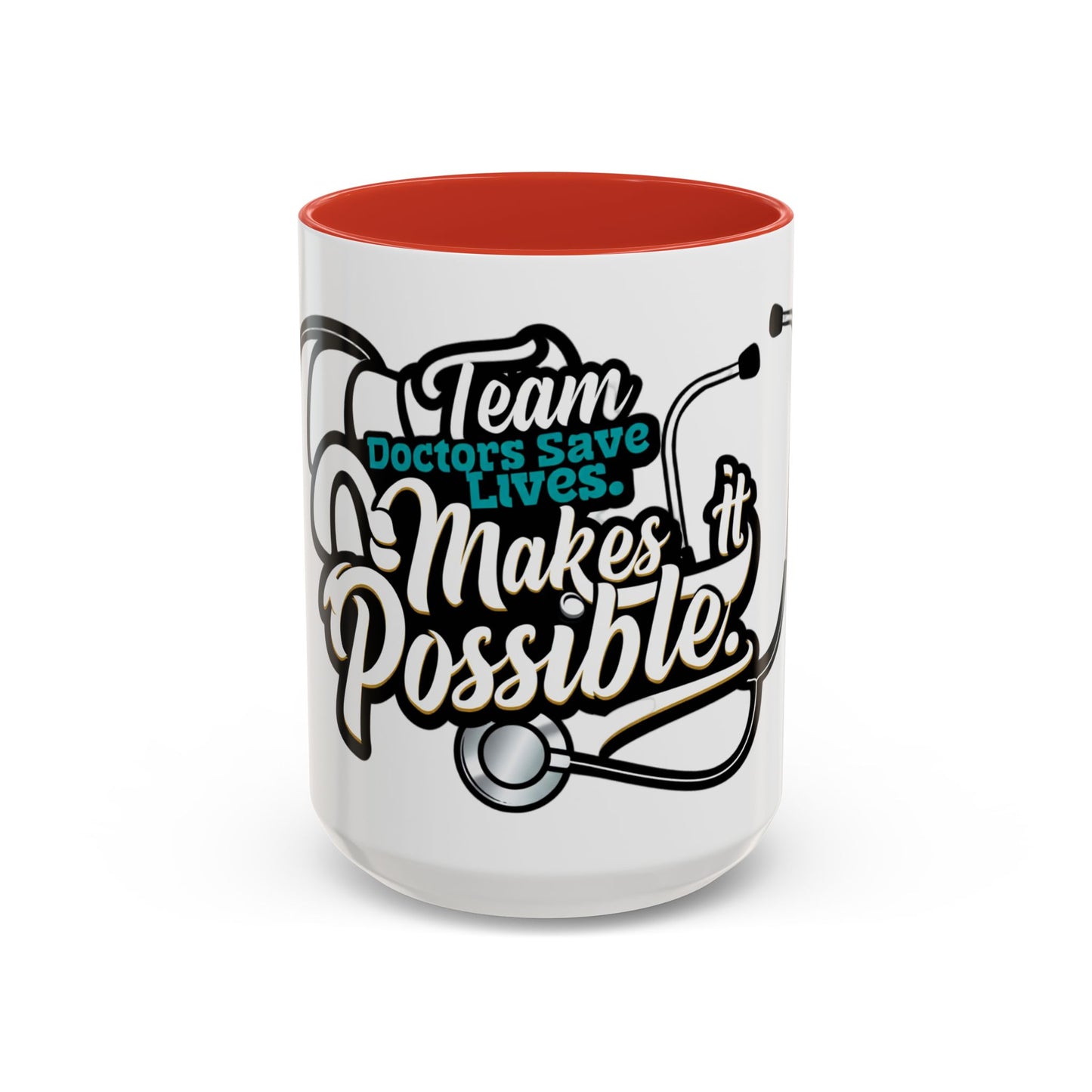 Coffee Mug — "Team Doctors Save Lives. Nurses Make it Possible" Stethoscope Accent