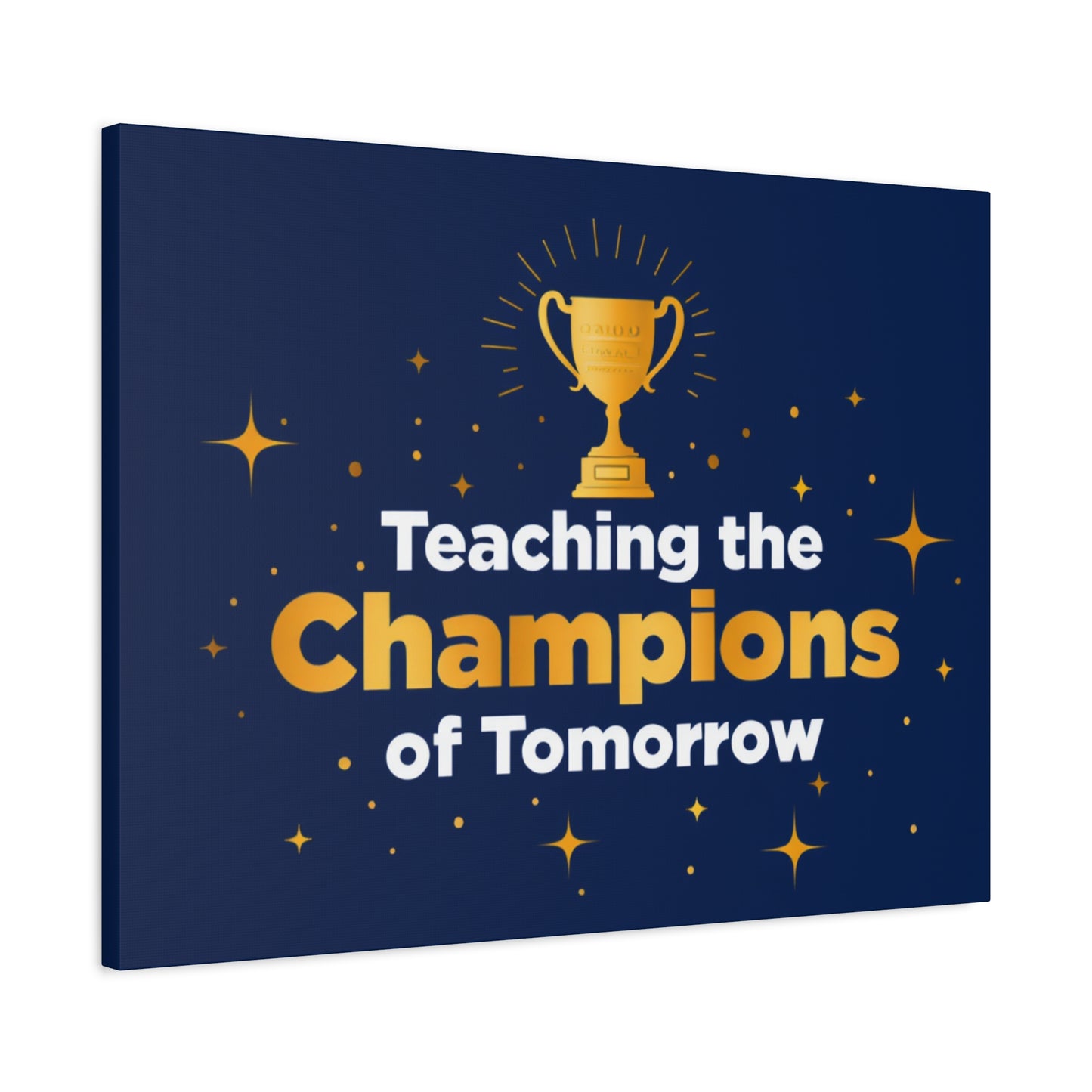 Teaching the Champions of Tomorrow Canvas — Teacher Appreciation Trophy Wall Art