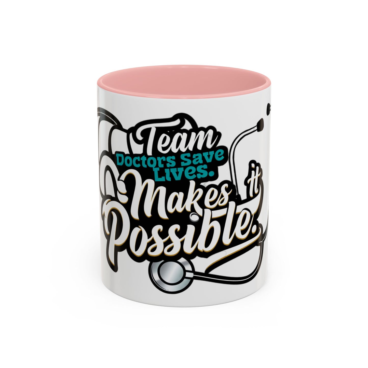 Coffee Mug — "Team Doctors Save Lives. Nurses Make it Possible" Stethoscope Accent