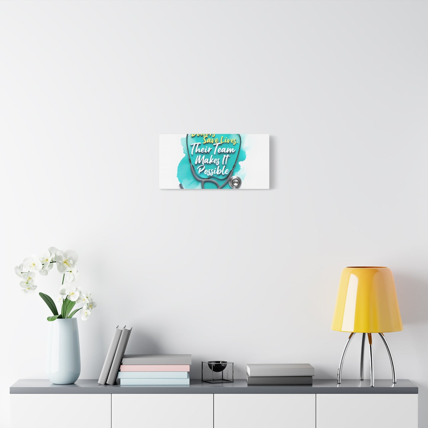 Canvas Wall Art - "Doctors Save Lives, Their Team Makes It Possible" Stethoscope Medical Tribute