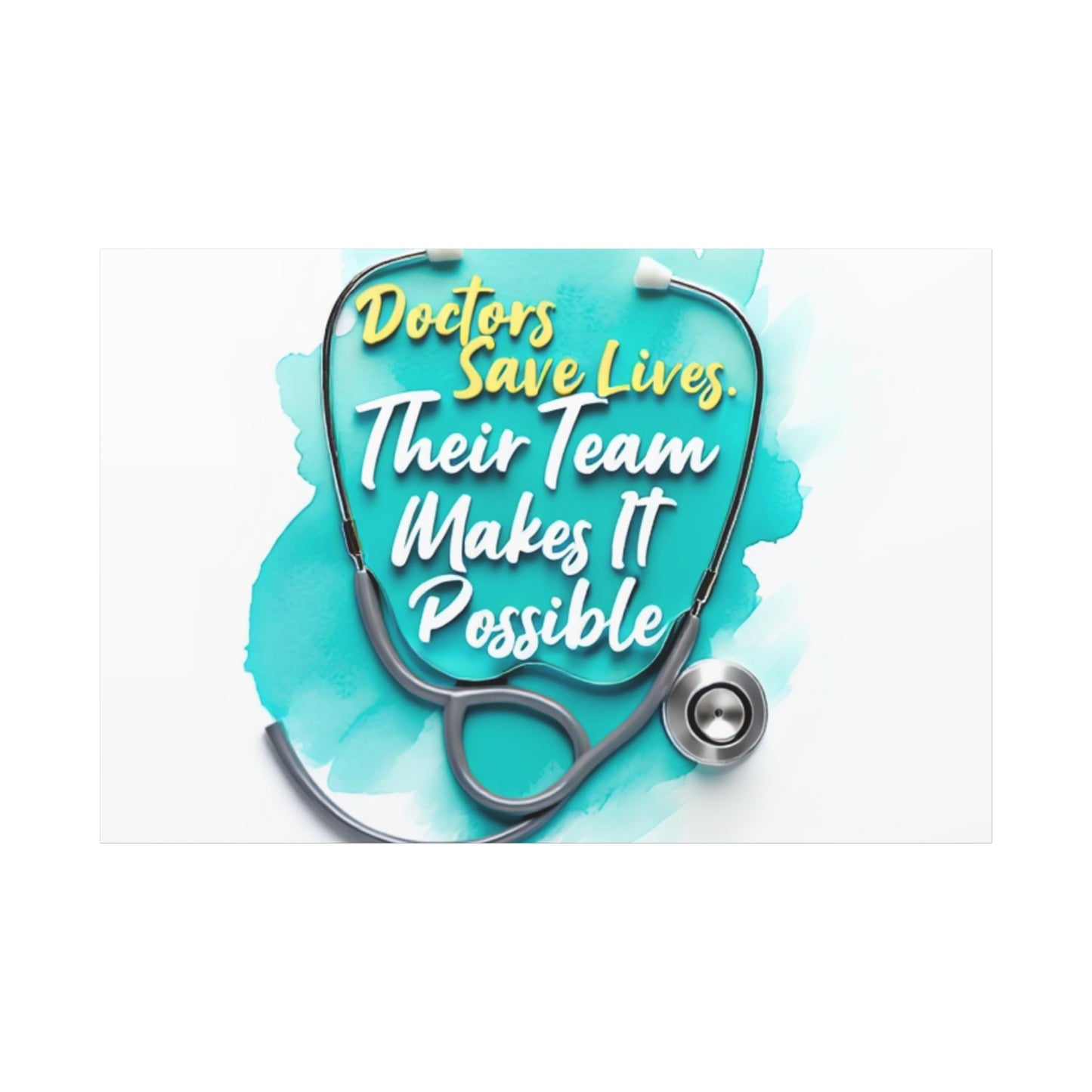 Canvas Wall Art - "Doctors Save Lives, Their Team Makes It Possible" Stethoscope Medical Tribute