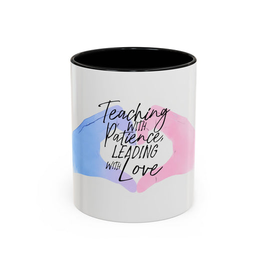 Teaching With Patience, Leading With Love Accent Coffee Mug