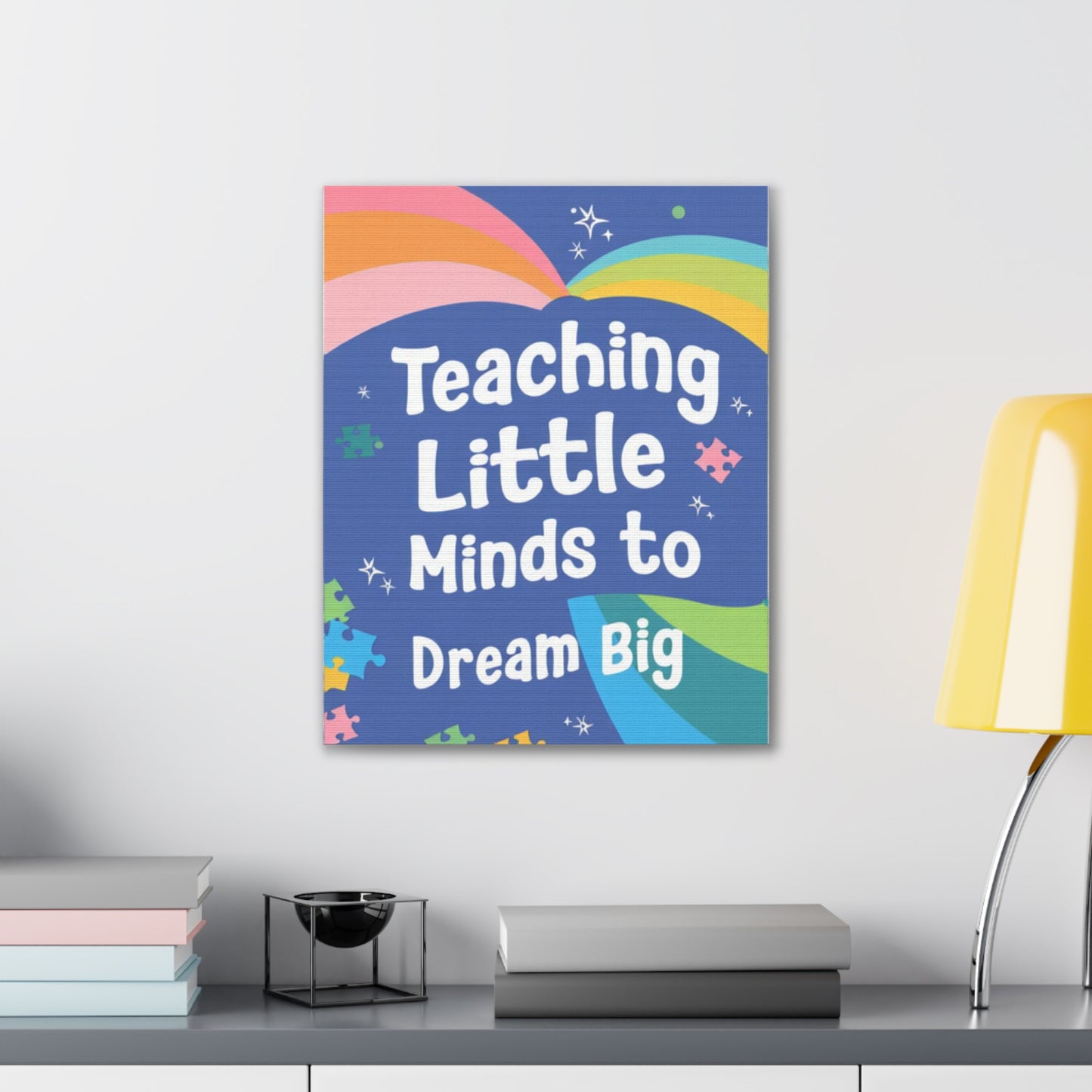 Teaching Little Minds to Dream Big Canvas