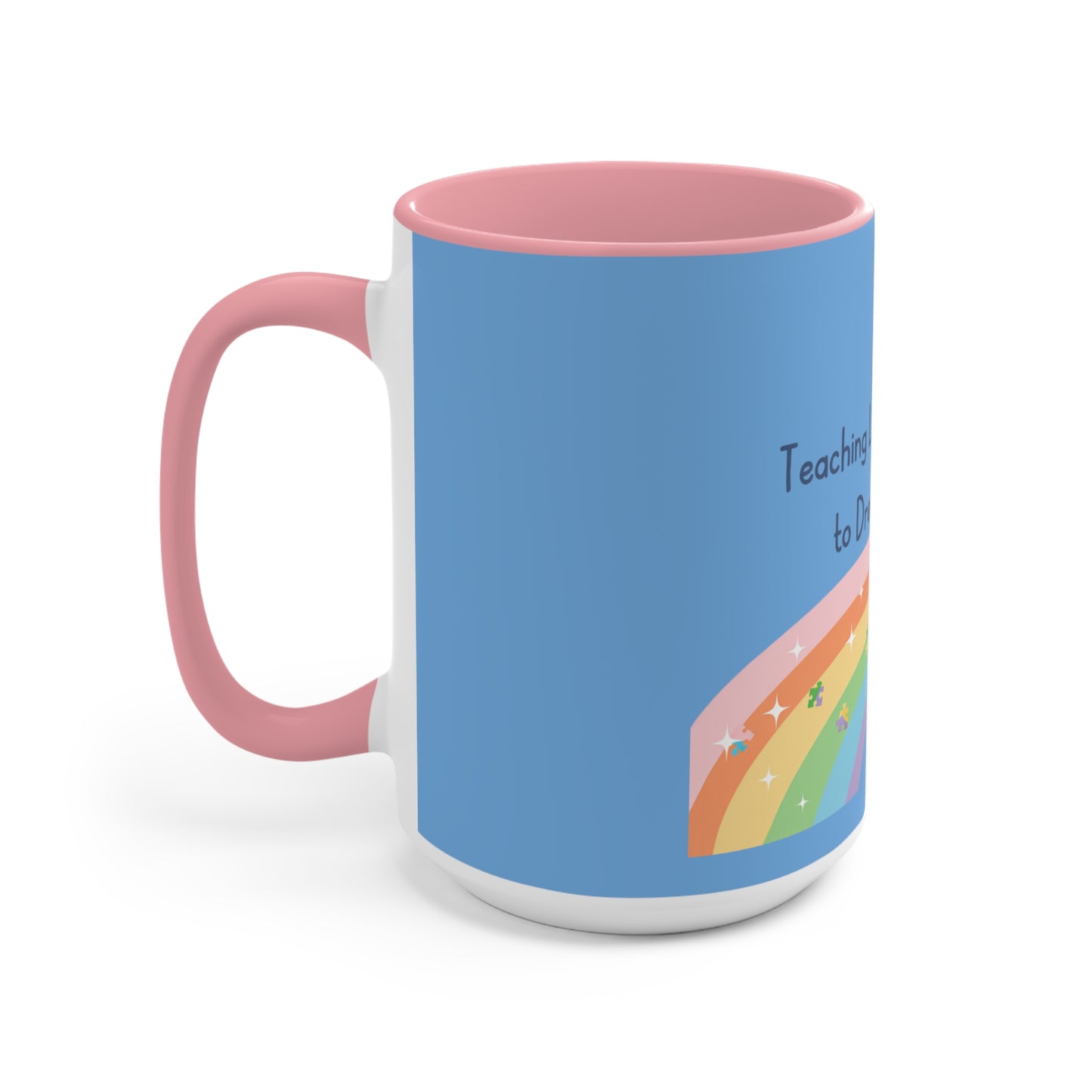 Teaching Little Minds to Dream Big Accent Mug — Rainbow Teacher Coffee Cup