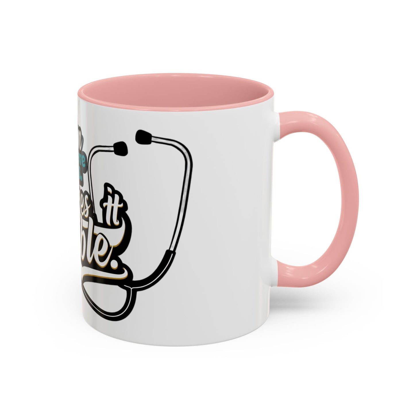 Coffee Mug — "Team Doctors Save Lives. Nurses Make it Possible" Stethoscope Accent