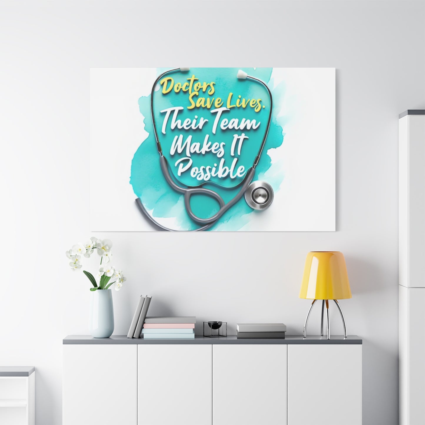 Canvas Wall Art - "Doctors Save Lives, Their Team Makes It Possible" Stethoscope Medical Tribute
