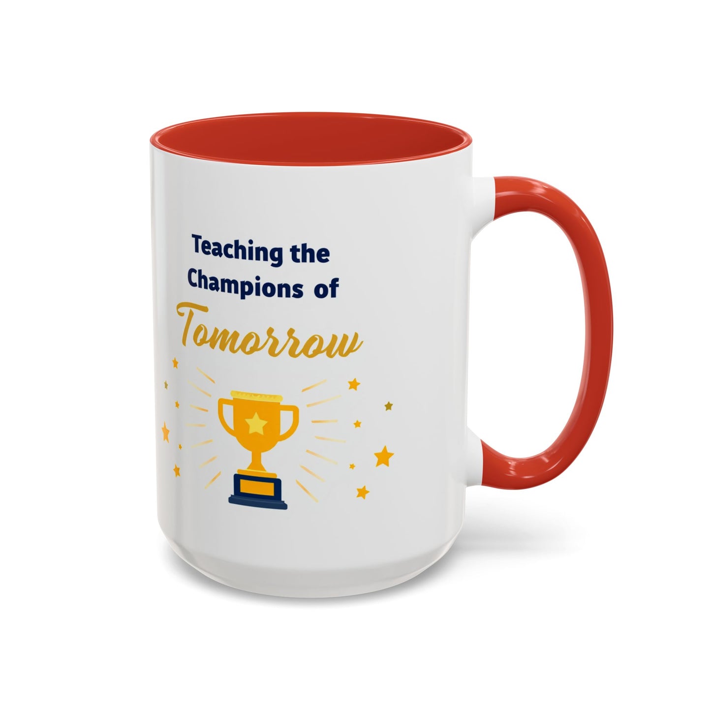 Teaching the Champions of Tomorrow Accent Coffee Mug – Teacher Appreciation 11/15oz