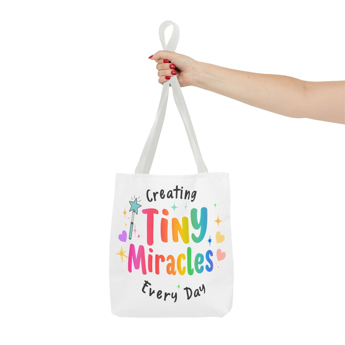 Tote Bag — "Creating Tiny Miracles Every Day" Colorful Inspirational Tote