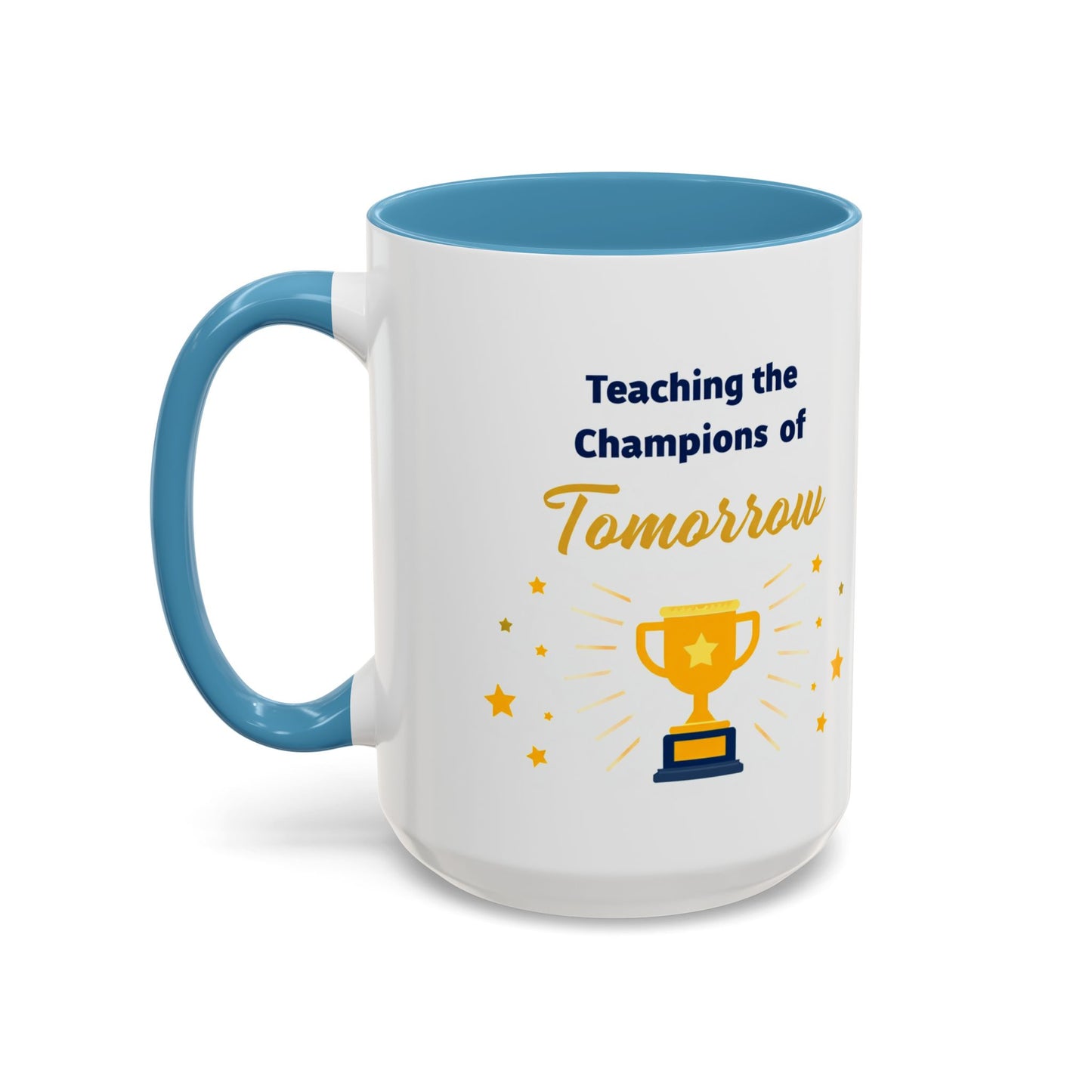 Teaching the Champions of Tomorrow Accent Coffee Mug – Teacher Appreciation 11/15oz