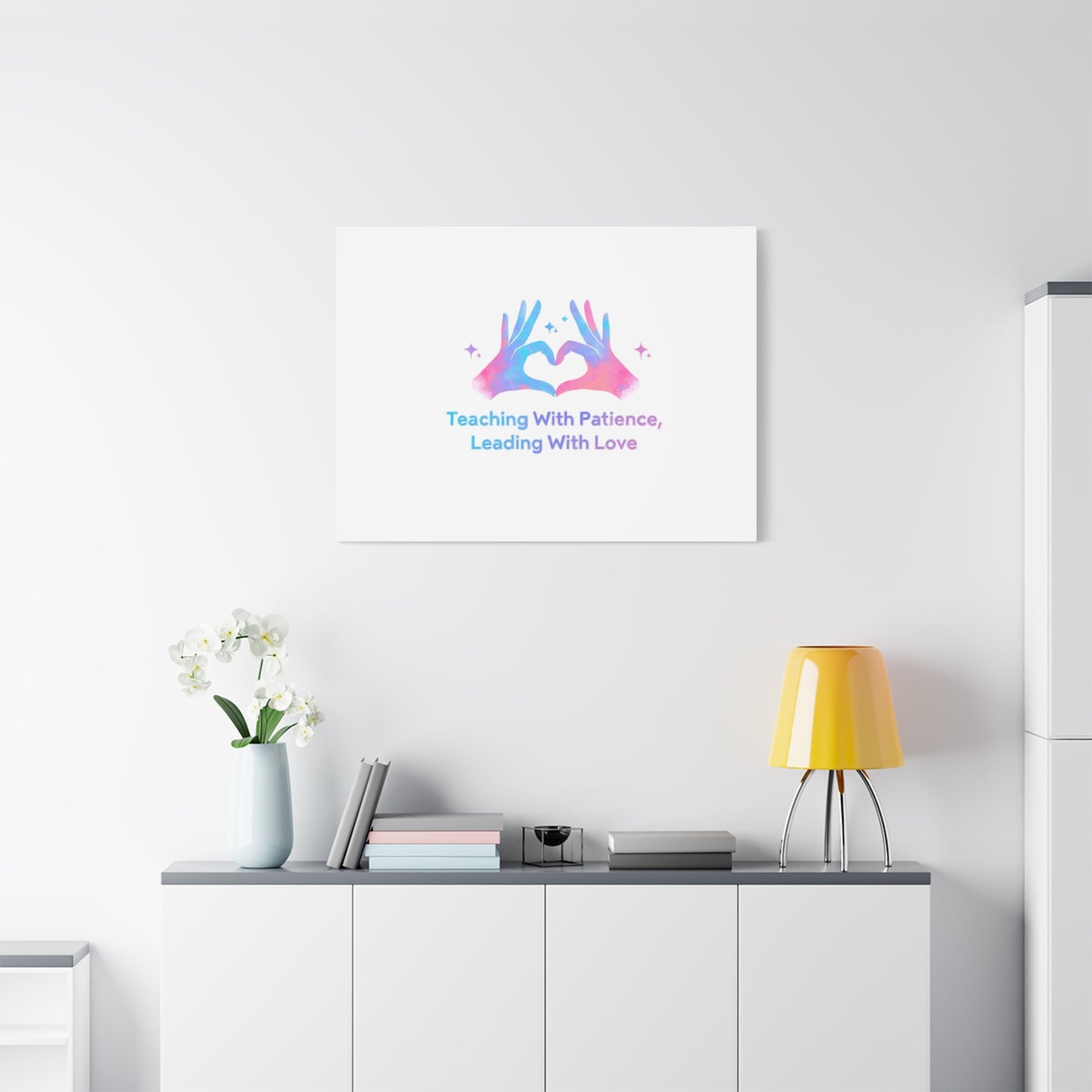 Teaching With Patience, Leading With Love Canvas