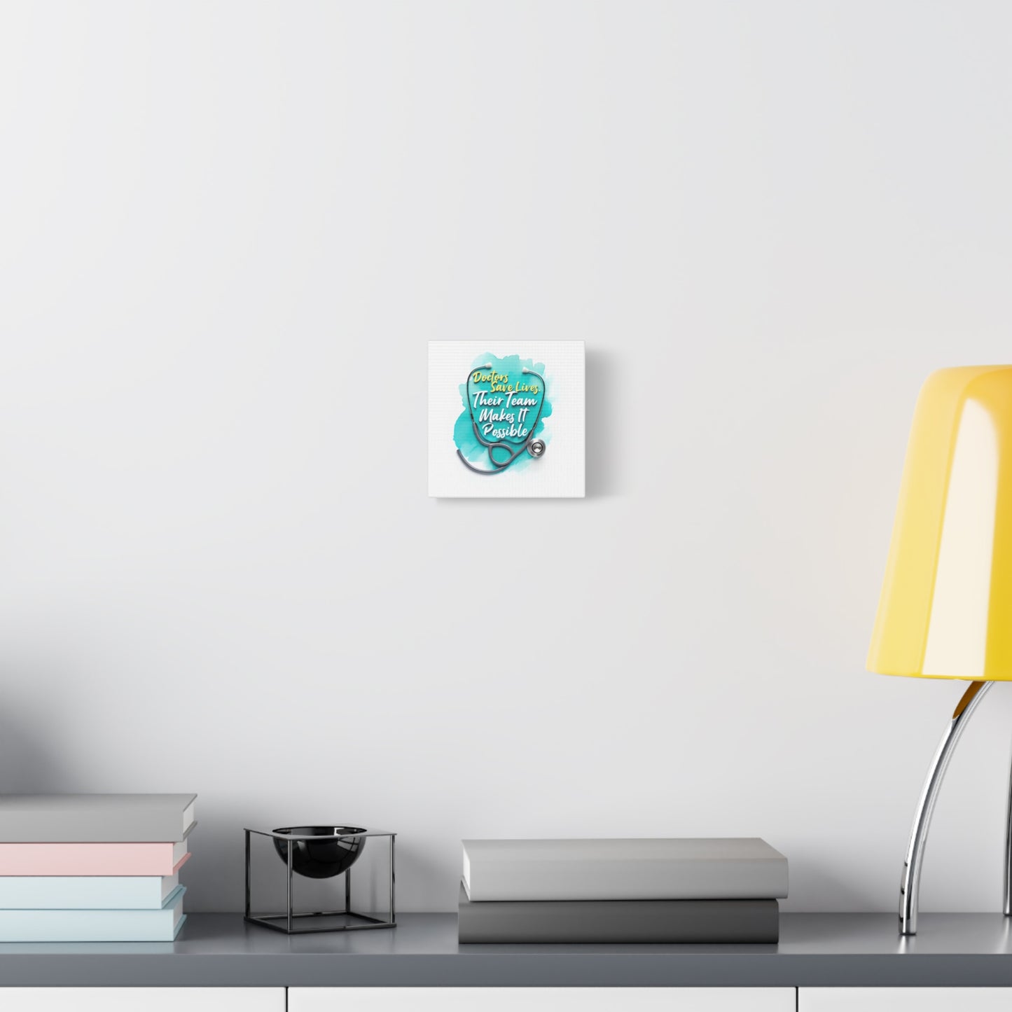 Canvas Wall Art - "Doctors Save Lives, Their Team Makes It Possible" Stethoscope Medical Tribute