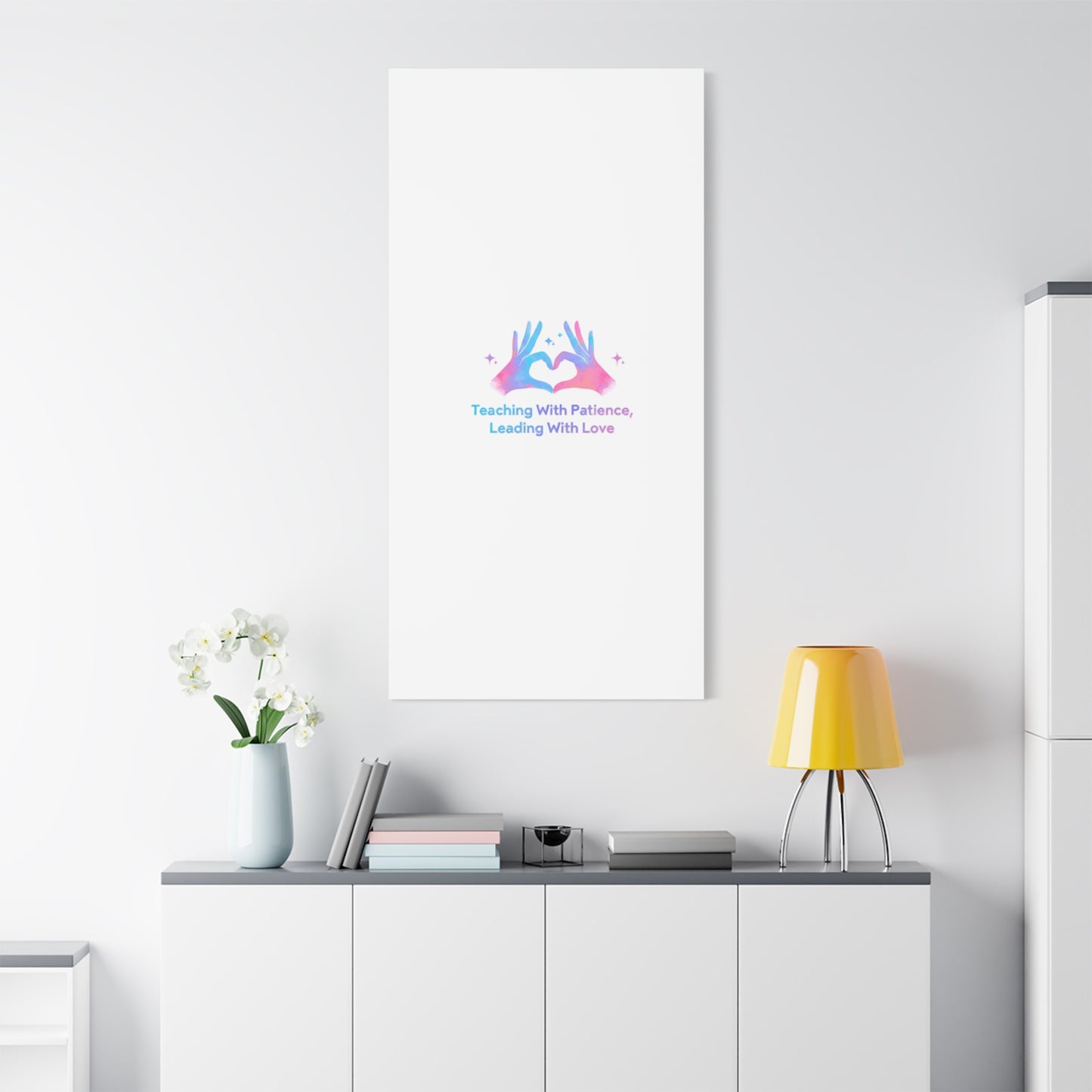 Teaching With Patience, Leading With Love Canvas