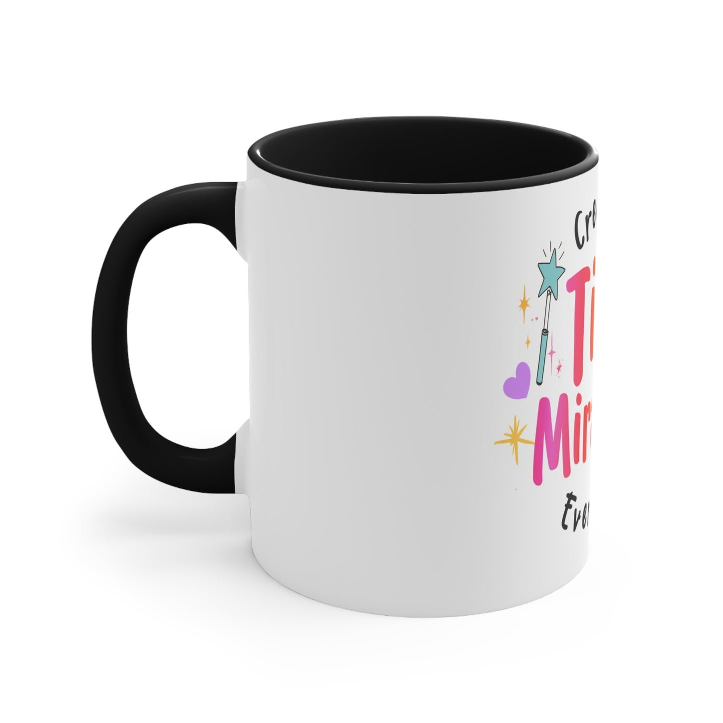 Creating Tiny Miracles Every Day Accent Mug — Inspirational Coffee Cup for Caregivers & Teachers