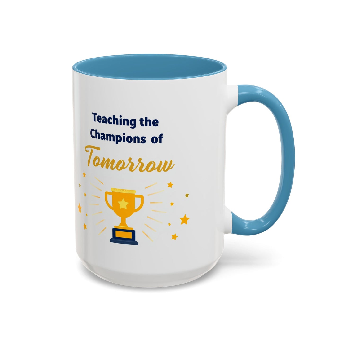 Teaching the Champions of Tomorrow Accent Coffee Mug – Teacher Appreciation 11/15oz