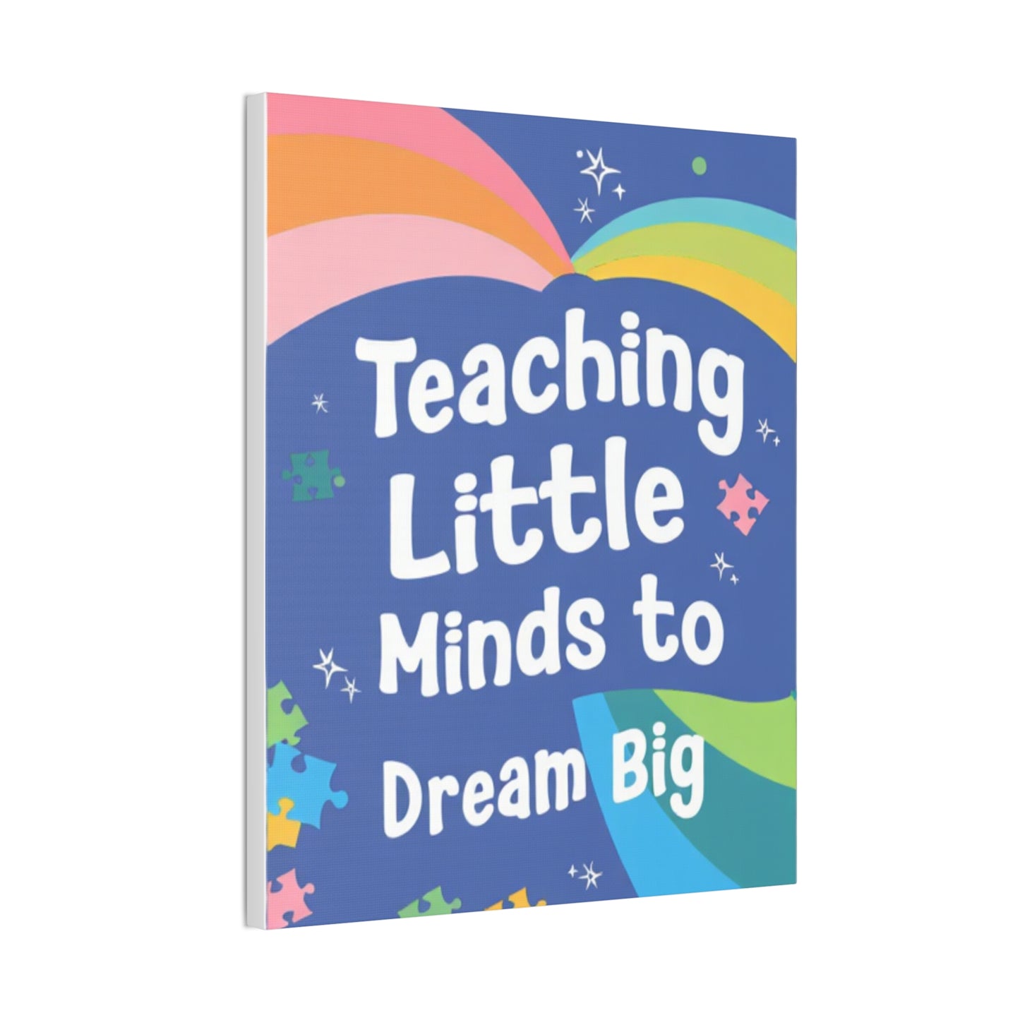 Teaching Little Minds to Dream Big Canvas