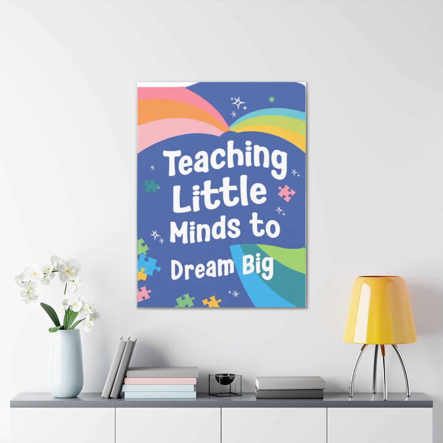 Teaching Little Minds to Dream Big Canvas
