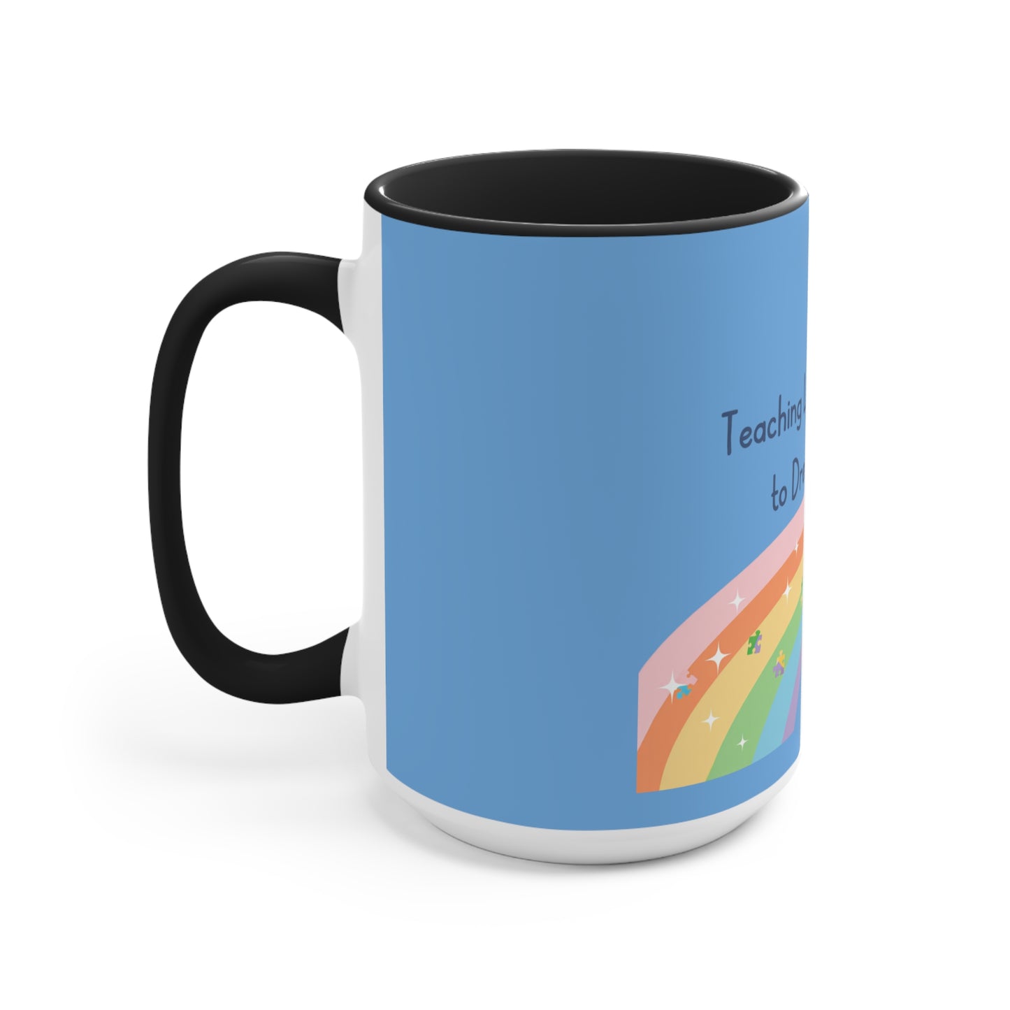 Teaching Little Minds to Dream Big Accent Mug — Rainbow Teacher Coffee Cup