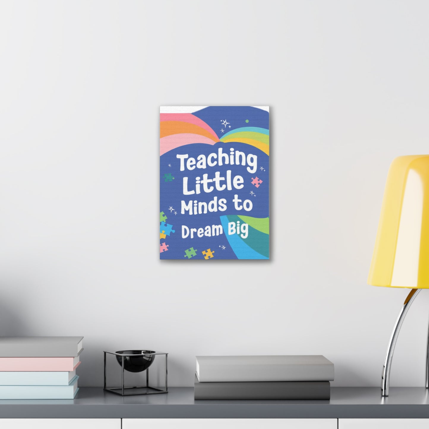 Teaching Little Minds to Dream Big Canvas
