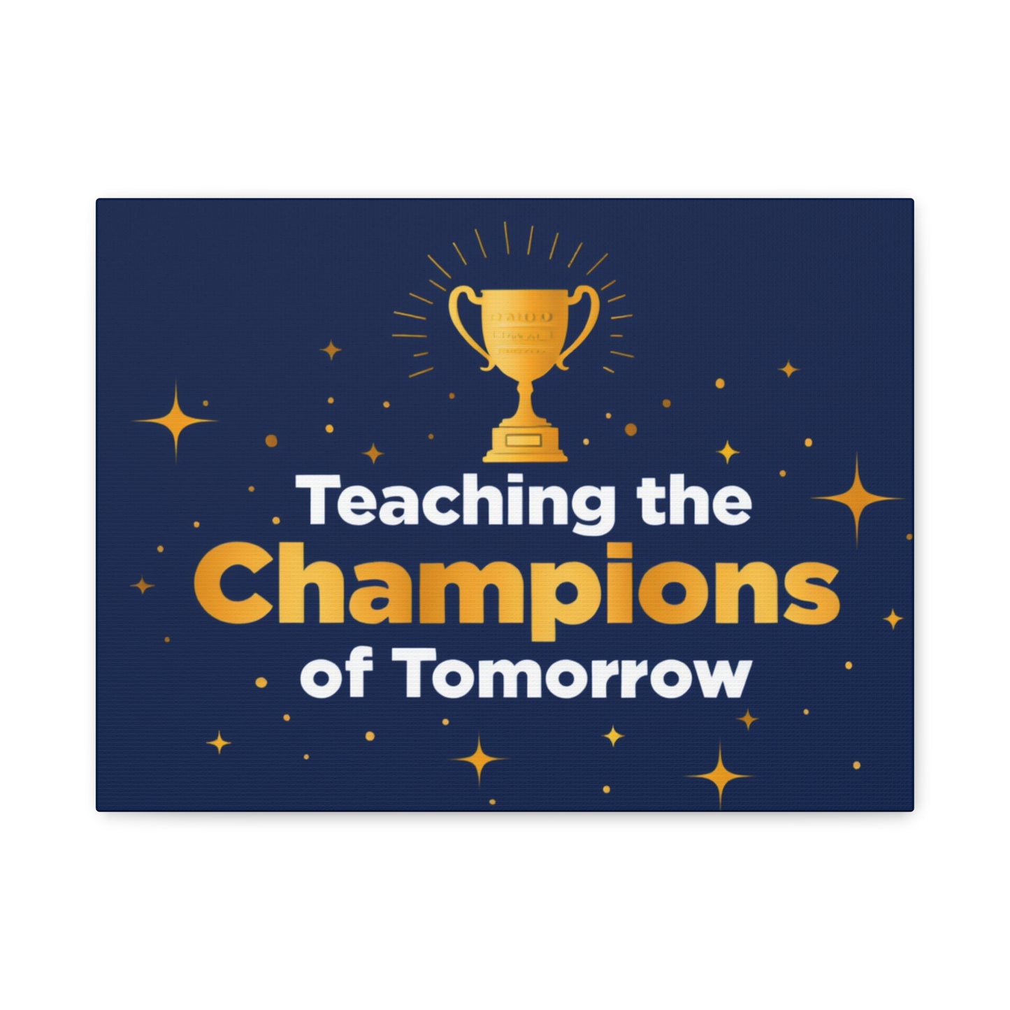 Teaching the Champions of Tomorrow Canvas — Teacher Appreciation Trophy Wall Art