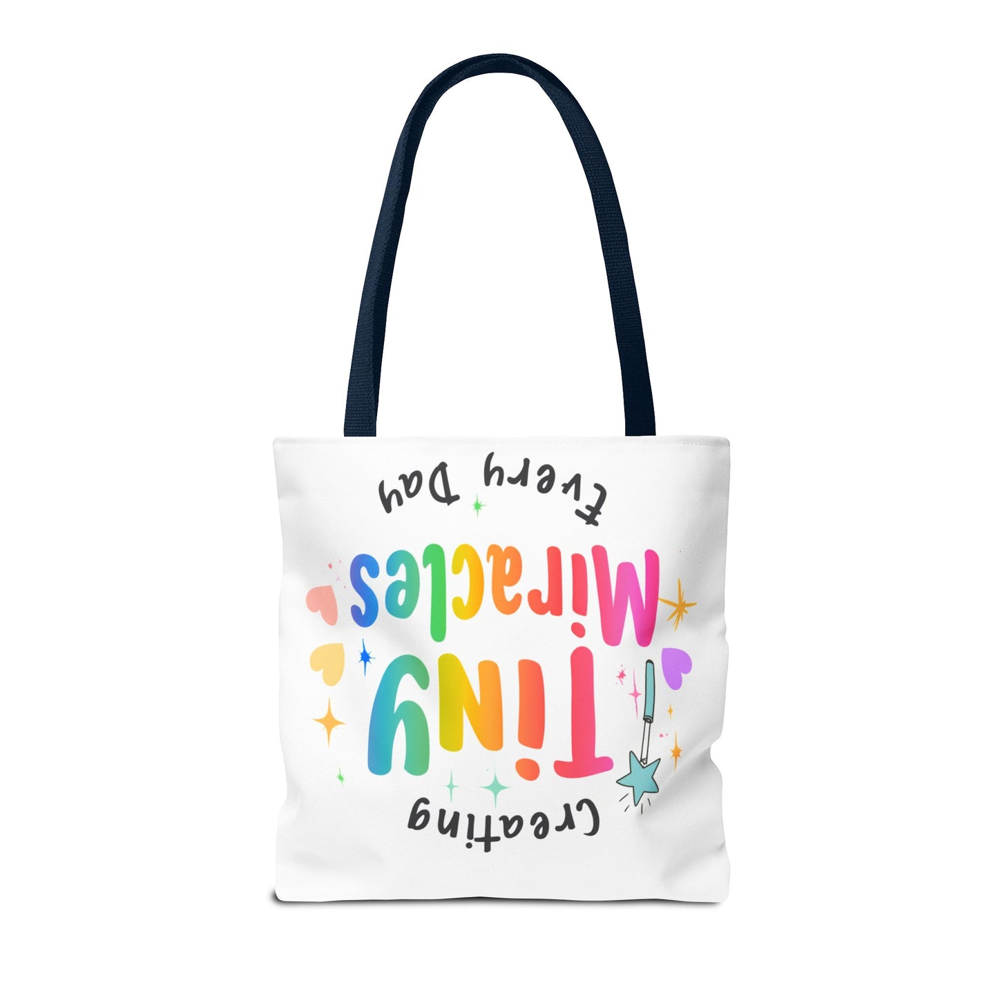 Tote Bag — "Creating Tiny Miracles Every Day" Colorful Inspirational Tote