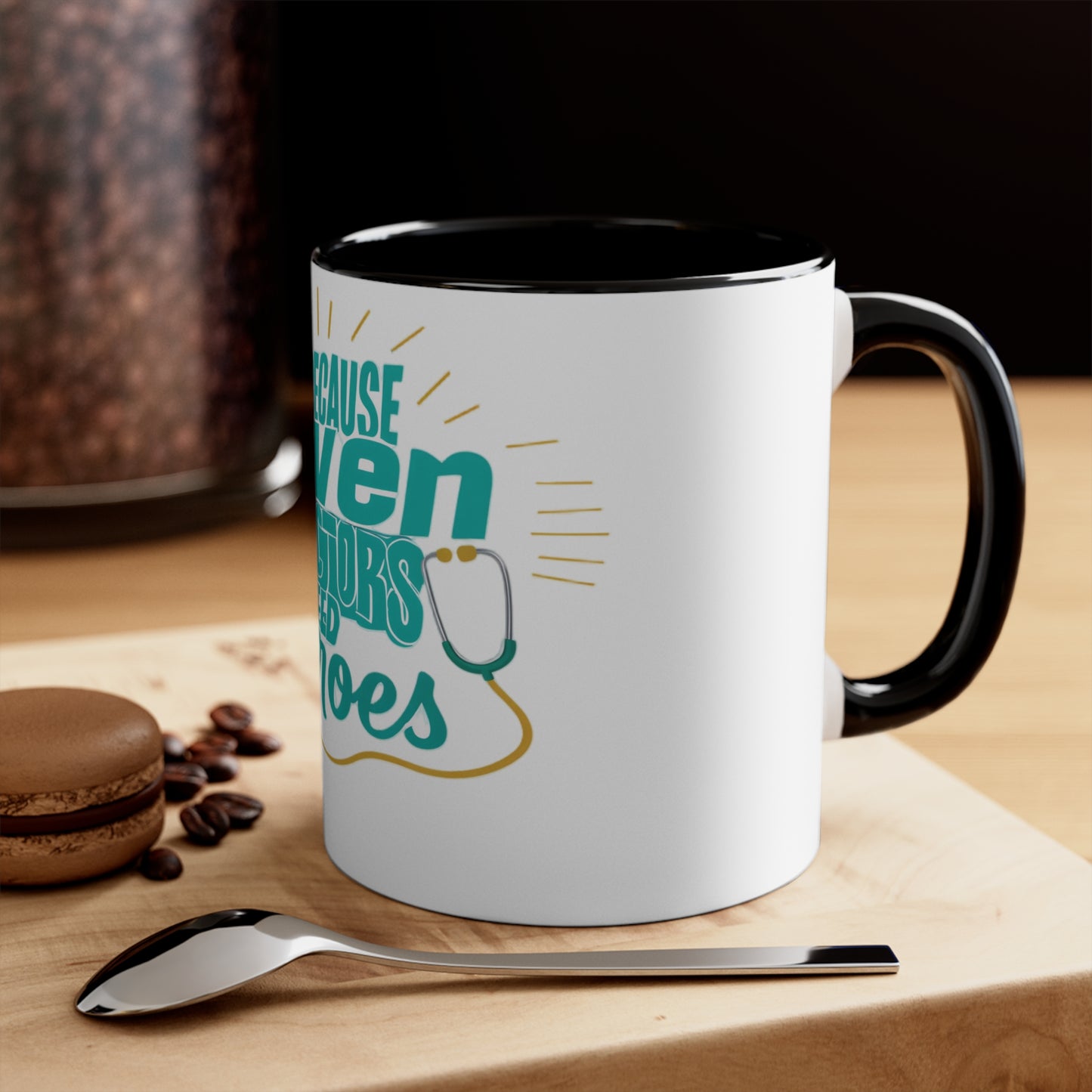 Because Even Doctors Need Heroes Accent Mug — Funny Medical Coffee Cup for Nurses & Doctors
