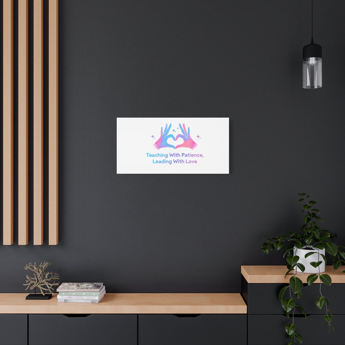 Teaching With Patience, Leading With Love Canvas