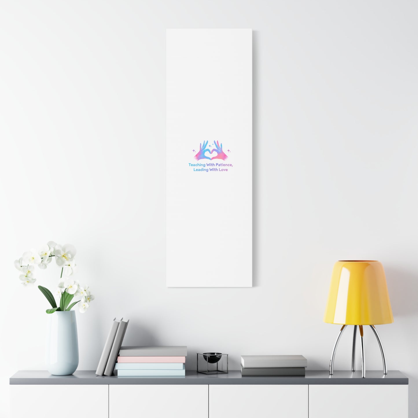 Teaching With Patience, Leading With Love Canvas