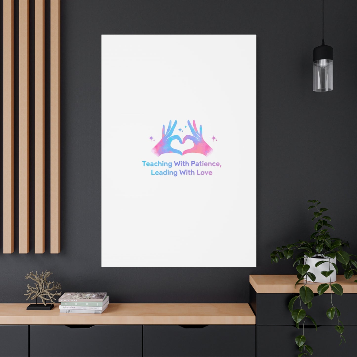 Teaching With Patience, Leading With Love Canvas