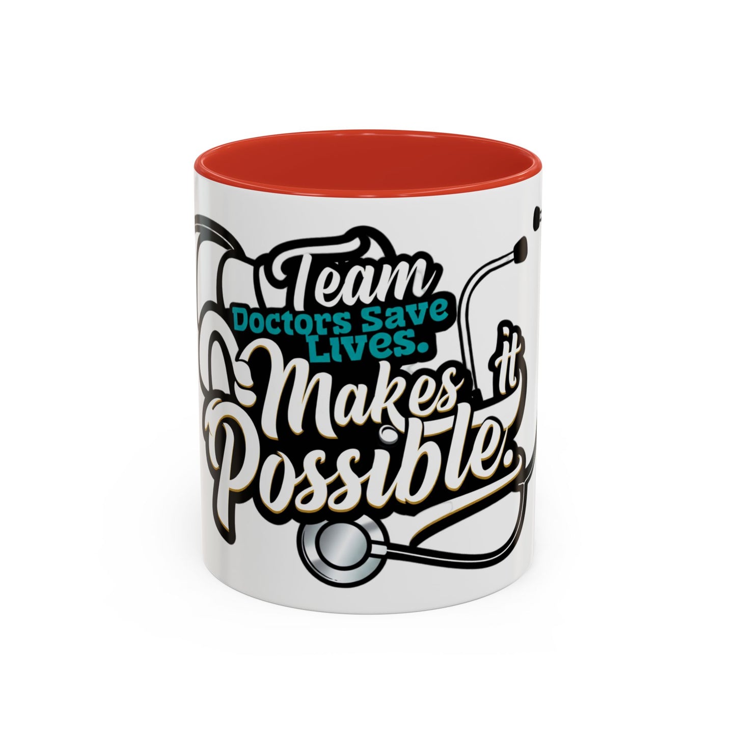 Coffee Mug — "Team Doctors Save Lives. Nurses Make it Possible" Stethoscope Accent