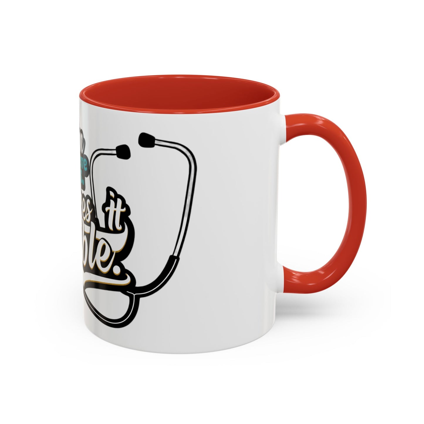 Coffee Mug — "Team Doctors Save Lives. Nurses Make it Possible" Stethoscope Accent