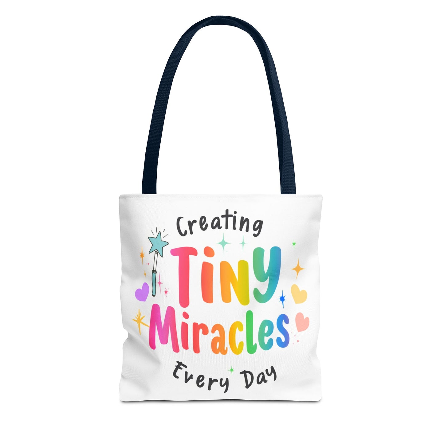 Tote Bag — "Creating Tiny Miracles Every Day" Colorful Inspirational Tote