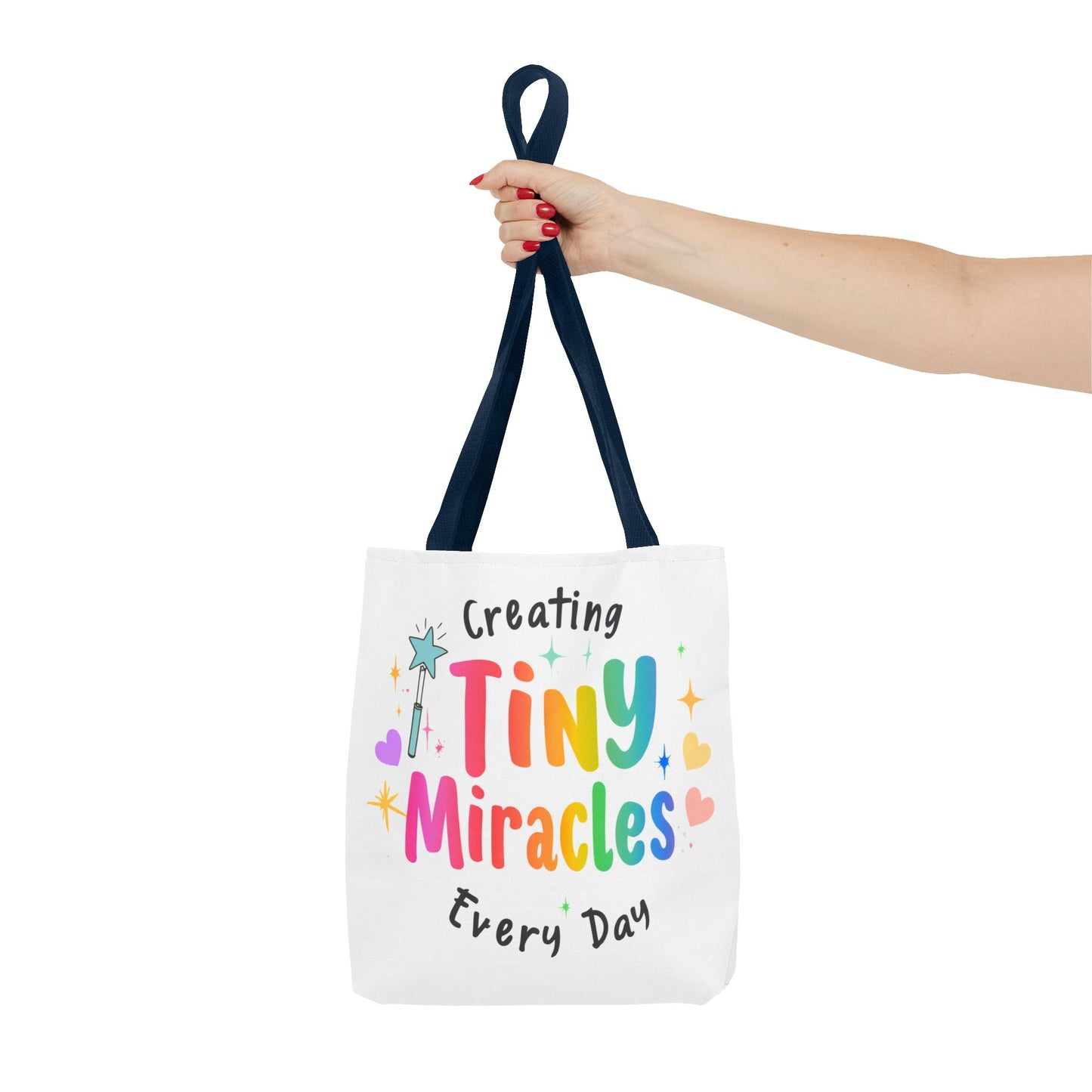 Tote Bag — "Creating Tiny Miracles Every Day" Colorful Inspirational Tote