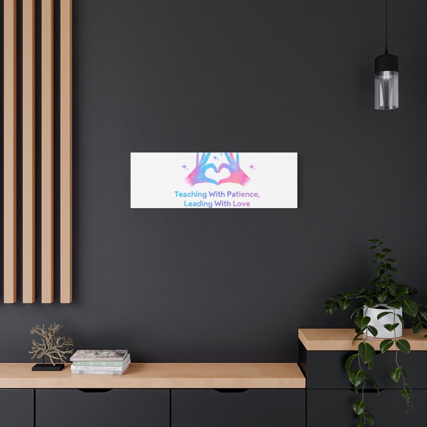 Teaching With Patience, Leading With Love Canvas