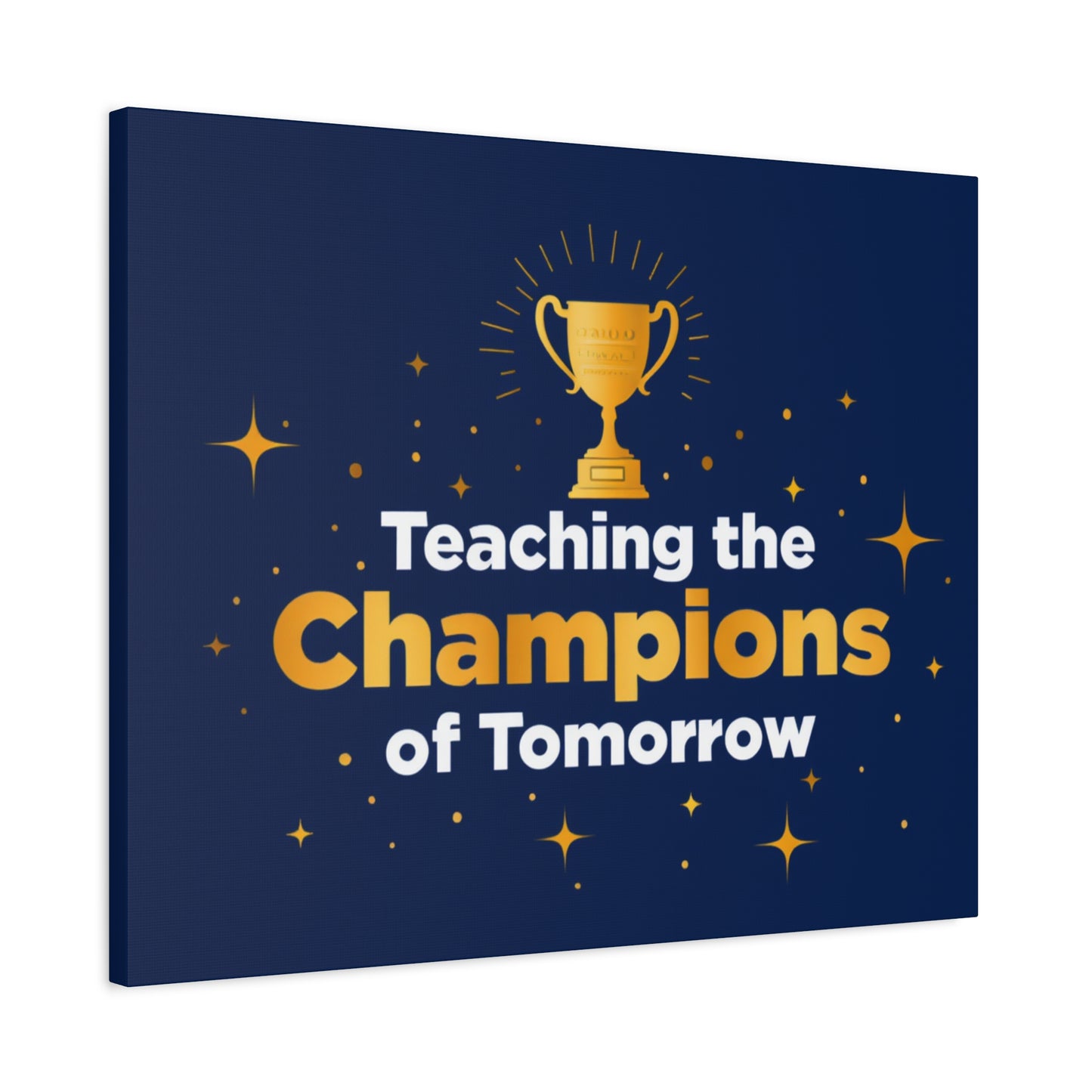 Teaching the Champions of Tomorrow Canvas — Teacher Appreciation Trophy Wall Art