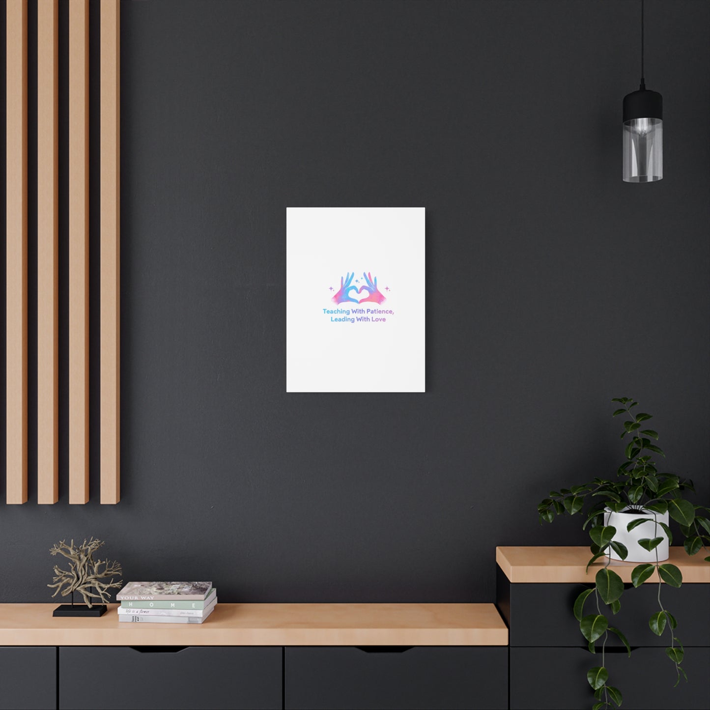 Teaching With Patience, Leading With Love Canvas
