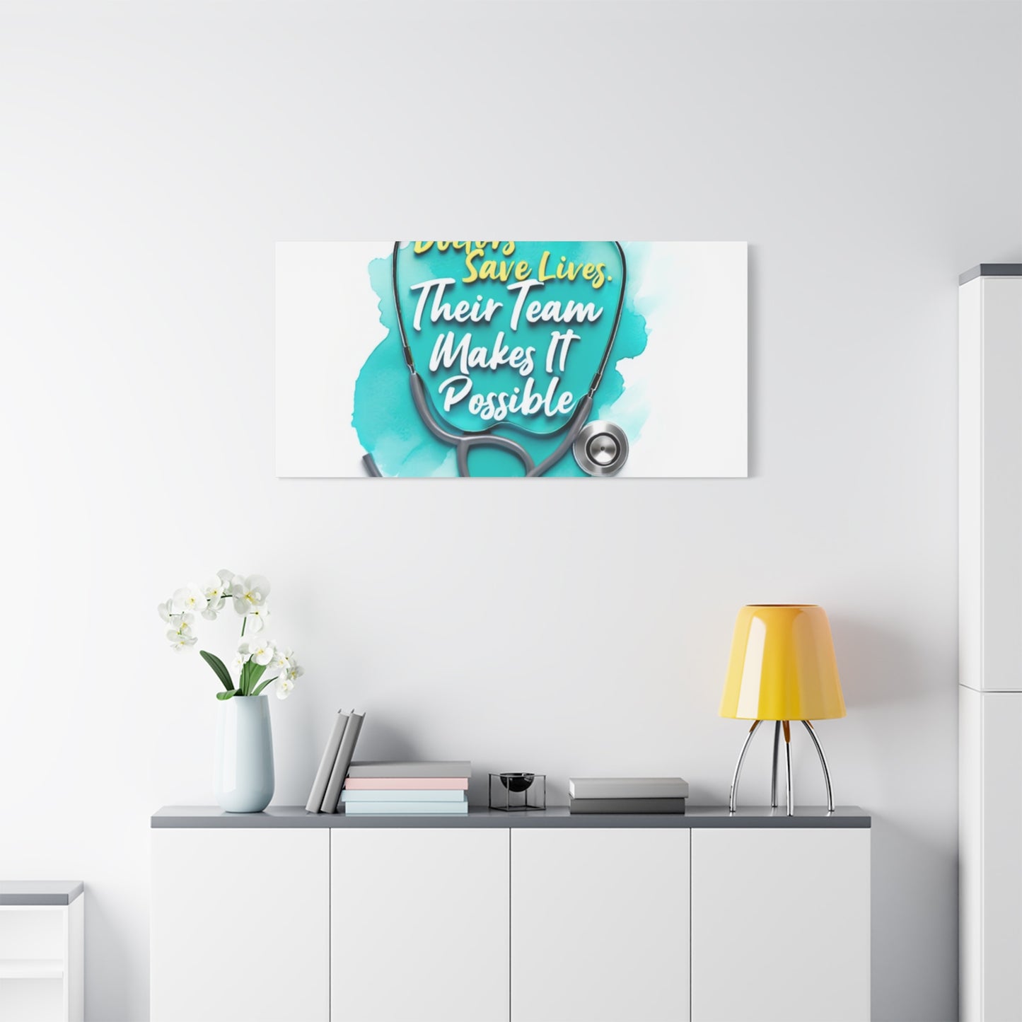 Canvas Wall Art - "Doctors Save Lives, Their Team Makes It Possible" Stethoscope Medical Tribute
