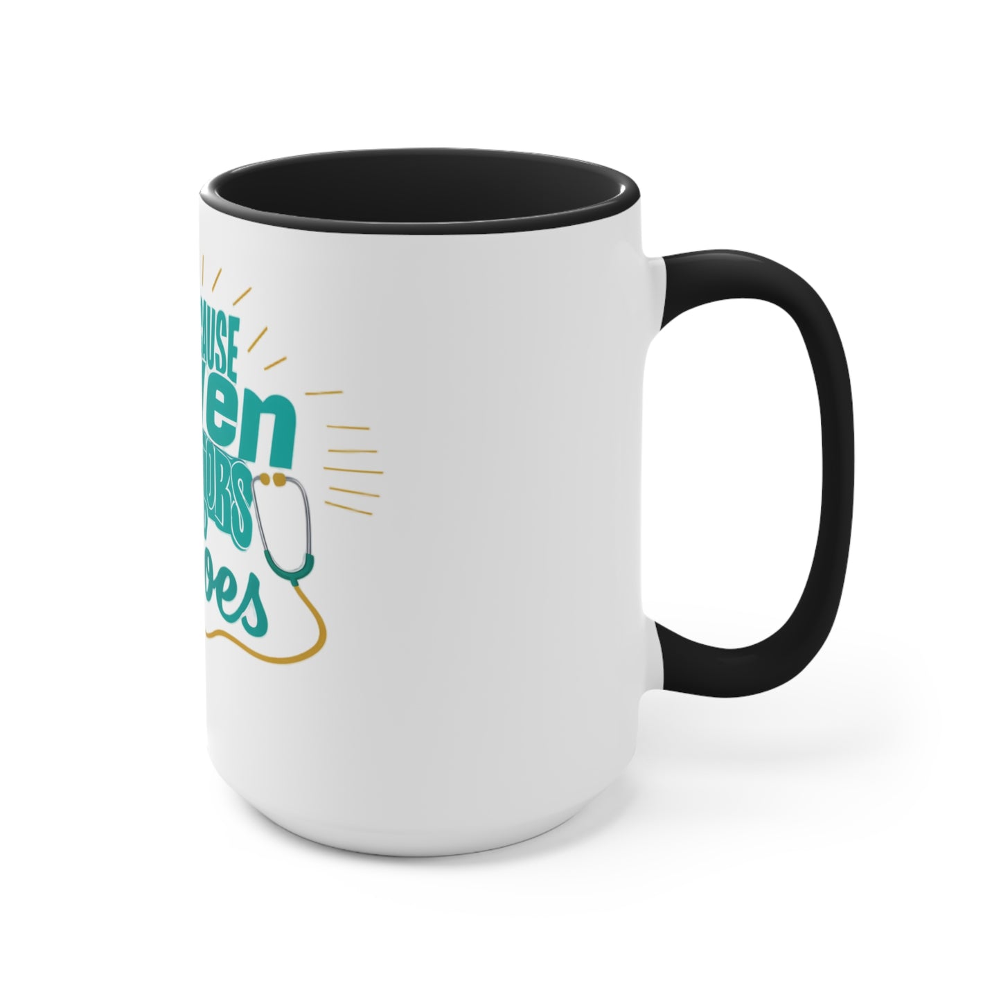Because Even Doctors Need Heroes Accent Mug — Funny Medical Coffee Cup for Nurses & Doctors