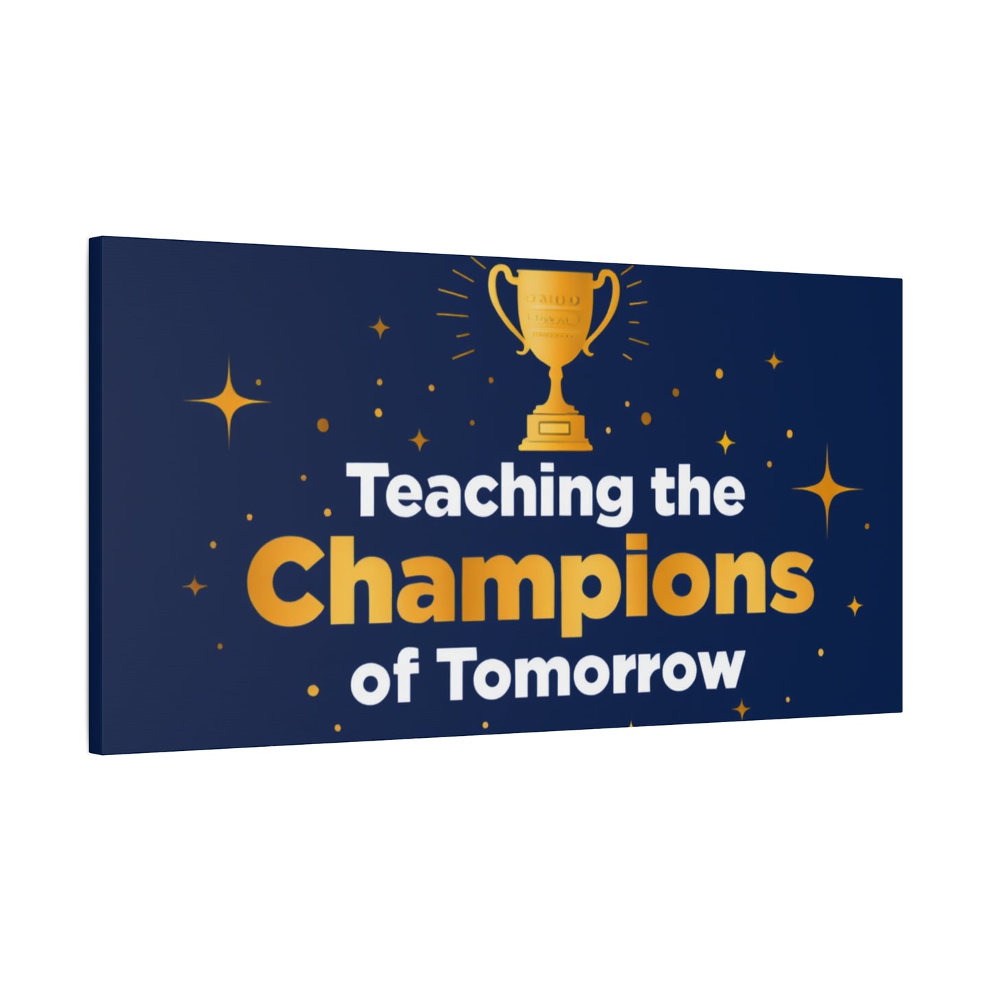 Teaching the Champions of Tomorrow Canvas — Teacher Appreciation Trophy Wall Art